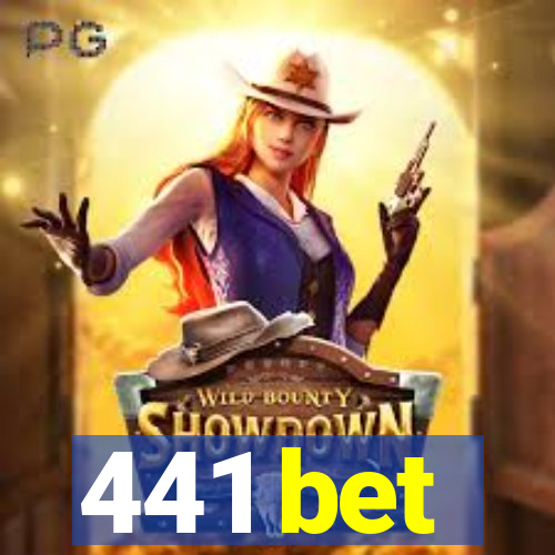 441 bet